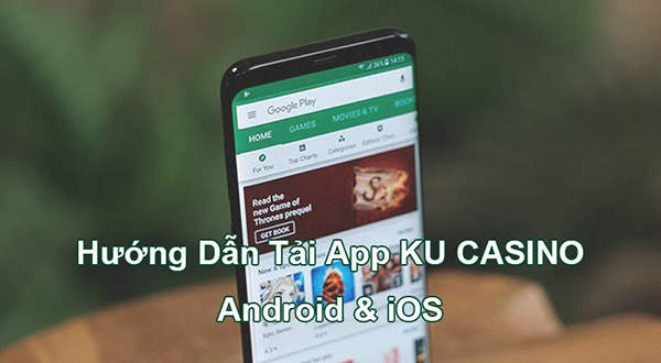 Tải app Kubet trên điện thoại