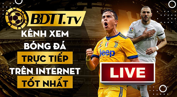 Xem kết quả bóng đá trực tiếp trên BDTT.TV 01