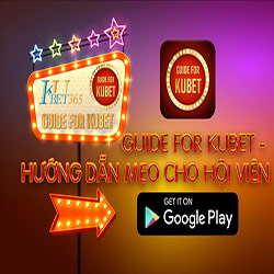 Tải app Guide for Kubet – chinh phục mọi sàn đấu