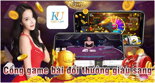 Kubet - Cổng game bài đổi thưởng giàu sang 01