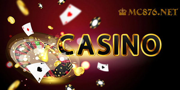 Chơi Casino online tại nhà cái uy tín MC876 01