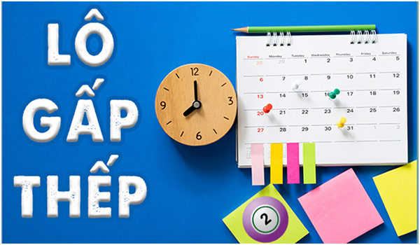 Hướng dẫn cách đánh lô gấp thếp hiệu quả và chính xác nhất 01