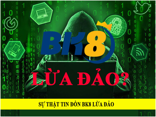 Nhà cái BK8 lừa đảo là phốt sai sự thật 03