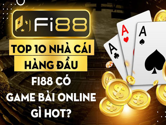 Top 10 nhà cái hàng đầu Fi88 có game bài online gì hot? icon