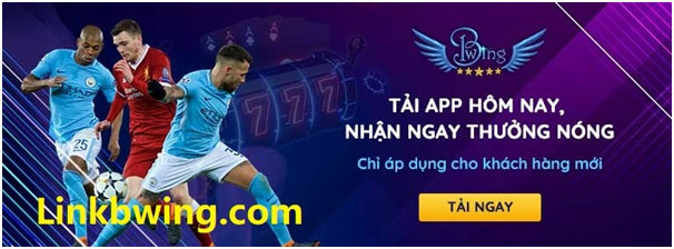 Cách tải ứng dụng Bwing đơn giản nhanh chóng Android và IOS 01