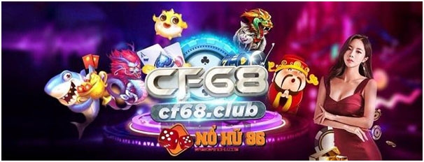 CF68 - Sân chơi cá cược lý tưởng của dân chơi chuyên nghiệp 02