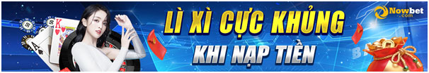 Đăng ký nhà cái Nowbet nhận lì xì khủng 02