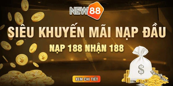 Khuyến mãi tại New88 siêu hót 1
