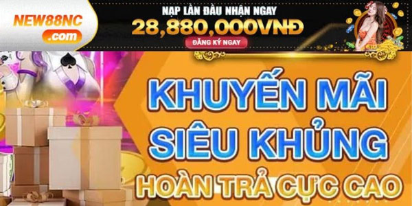 Khuyến mãi tại New88 siêu hót 2