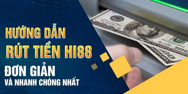 Nhà cái HI88 - Nơi có dịch vụ nạp và rút tiền chất lượng cao 2