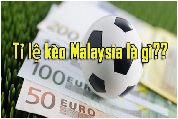 Tổng hợp những thông tin liên quan đến kèo Malay 1