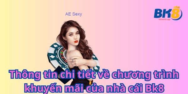 Đại tiệc khuyến mãi khủng từ nhà cái BK8 2